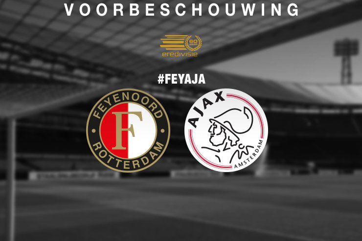 Voorbeschouwing Feyenoord - Ajax