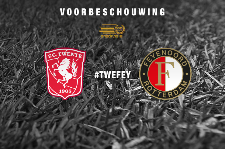 Voorbeschouwing FC Twente - Feyenoord