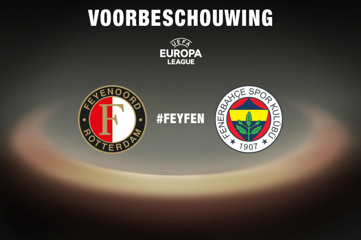 Voorbeschouwing Feyenoord - Fenerbahçe