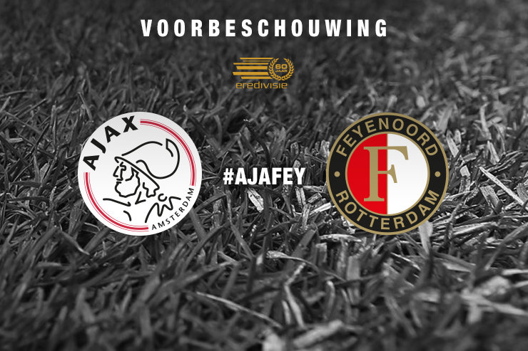 Voorbeschouwing Ajax – Feyenoord