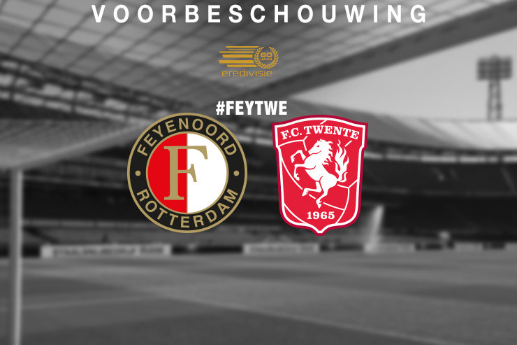 Voorbeschouwing: Feyenoord - FC Twente