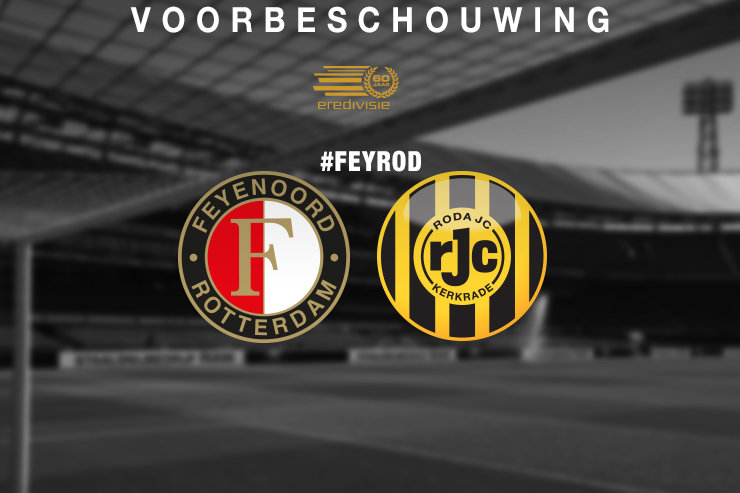 Voorbeschouwing Feyenoord - Roda JC Kerkrade
